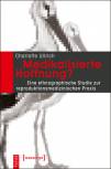 Medikalisierte Hoffnung? - Eine ethnographische Studie zur reproduktionsmedizinischen Praxis