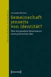 Gemeinschaft jenseits von Identität? - Über die paradoxe Renaissance einer politischen Idee