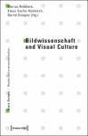 Bildwissenschaft und Visual Culture - 