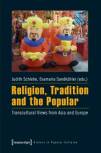 Religion, Tradition and the Popular - Transcultural Views from Asia and Europe