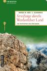 Streifzüge durchs Werdenfelser Land - Von Wintersport und Königsmord - 66 Lieblingsplätze und 11 Genusstouren