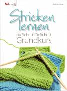 Stricken lernen: Der Schritt-f&uuml;r-Schritt Grundkurs