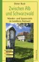 Zwischen Alb und Schwarzwald - Entdecken, Erleben, Genießen