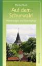 Auf dem Schurwald: Wanderungen und Spazierg&auml;nge zwischen Stuttgart und dem Hohenstaufen
