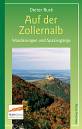 Auf der Zollernalb: Wanderungen und Spazierg&auml;nge rund um Albstadt, Balingen und Hechingen