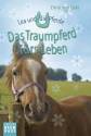 Lea und die Pferde: Das Traumpferd fürs Leben - 