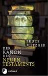 Der Kanon des Neuen Testaments - Entstehung, Entwicklung, Bedeutung