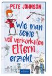 Wie man seine voll verkorksten Eltern erzieht