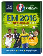 EM 2016: Das offizielle Buch zum Turnier  - Top-Spieler - Teams - Begegnungen
