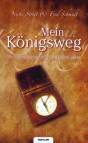 Mein Köngsweg - Die Gratwanderung zum glücklichen Leben