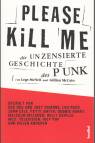 Please Kill Me - Die unzensierte Geschichte des Punk