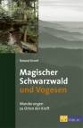 Magischer Schwarzwald und Vogesen - Wanderungen zu Orten der Kraft