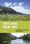 Entlang dem Inn - Eine Veloreise von Maloja nach Innsbruck