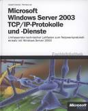 Microsoft Windows Server 2003 TCP/ IP- Protokolle und -Dienste - 