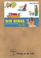 Die Bibel, Arbeitsbl&auml;tter, Kl.1/2