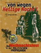 Von wegen Heilige Nacht - Das Weihnachtsfest in der politischen Propaganda