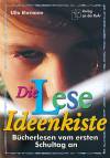 Die Lese-Ideenkiste - Bücherlesen vom ersten Schultag an