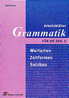 Arbeitsbl&auml;tter Grammatik f&uuml;r die Sek. I: Wortarten, Zeitformen, Satzbau