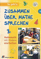 Zusammen über Mathe sprechen - Mathematik mit Kindern erarbeiten