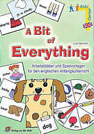 Kid's Corner. A Bit of Everything: Arbeitsbl&auml;tter und Spielvorlagen f&uuml;r den englischen Anfangsunterricht