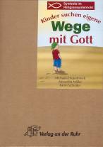 Kinder suchen eigene Wege mit Gott - Symbole im Religionsunterricht