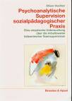 Psychoanalytische Supervision sozialpädagogischer Praxis - Eine empirische Untersuchung über die Arbeitsweise fallzentrierter Teamsupervision