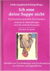 Ich esse deine Suppe nicht - Psychoanalyse gestörten Essverhaltens. Ambulante Behandlungen und theoretische Konzepte