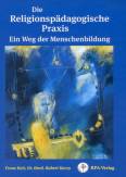 Die Religionspädagogische Praxis -  Ein Weg der Menschenbildung 