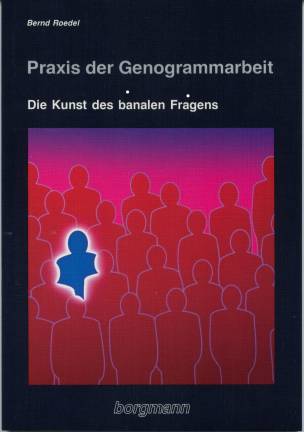Praxis der Genogrammarbeit - Die Kunst des banalen Fragens