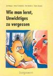 Wie man lernt, Unwichtiges zu vergessen - 