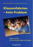 Klassenfahrten - kein Problem: Spiele und Tips f&uuml;r die sch&ouml;nsten Tage im Schuljahr