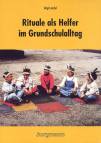 Rituale als Helfer im Grundschulalltag -