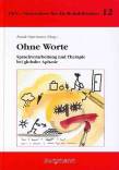 Ohne Worte - Sprachverarbeitung und Therapie bei globaler Aphasie