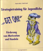 Strategietraining f&uuml;r Jugendliche - Get on!: F&ouml;rderung von Motivation und Handeln