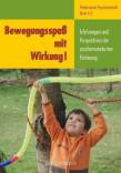 Bewegungsspaß mit Wirkung! - Erfahrungen und Perspektiven der psychomotorischen Förderung 