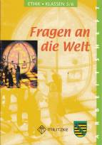 Fragen an die Welt - Ethik  - Ausgabe Sachsen : Klassen 5/6