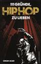 111 Gründe, HipHop zu lieben - 