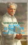 Albert Schweitzer - Meister der Selbstinszenierung