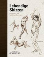 Lebendige Skizzen - Grundlagen des figürlichen Zeichnens