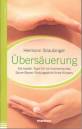 Übersäuerung - Die besten Tipps für ein harmonisches Säure-Basen-Gleichgewicht Ihres Körpers