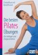 Die besten Pilates Übungen - Für Anfänger und Fortgeschrittene
