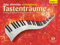 Meine allerersten vierhändigen Tastenträume Band 2 - 19 Stücke zu vier Händen für den Anfangsunterricht am Klavier