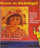 Kennst Du Böckstiegel? - Eine Reise durch das Leben des Malers Peter August Böckstiegel