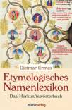 Etymologisches Namenlexikon: Das Herkunftsw&ouml;rterbuch