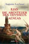 Ilias. Die Abenteuer des Odysseus. Aeneas - Die meistgelesenen Sagen der Antike