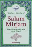 Salam Mirjam: Eine Begegnung mit dem Islam