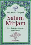 Salam Mirjam: Eine Begegnung mit dem Islam