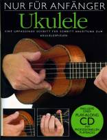 Ukulele - Eine umfassende Schritt für Schritt Anleitung zum Ukulelespielen