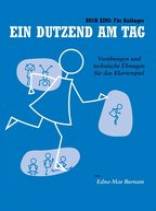 Ein Dutzend am Tag Band 1 - Vorübungen und technische Übungen für das Klavierspiel