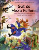 Gut so, Hexe Pollonia - oder Warum beim schönsten Fest nur die gute Laune zählt